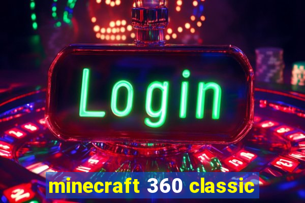 minecraft 360 classic